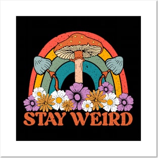 Stay Weird Mushroom Posters and Art